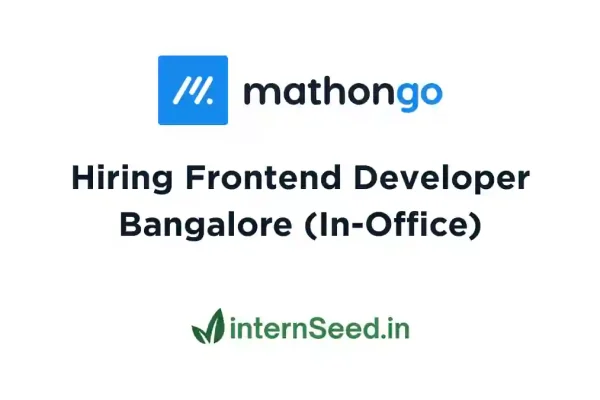 MathonGo is Hiring Frontend Developers | 0–3 Yrs | Bangalore (In-Office) MathonGo Frontend Developer