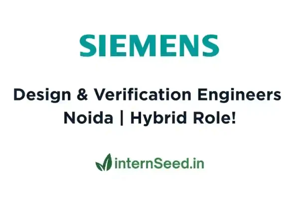 Siemens is Hiring Design & Verification Engineers in Noida | Hybrid Role! Siemens Design and Verification ENgineers
